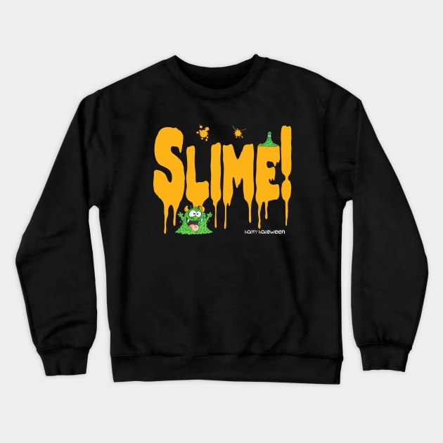 Slime!!! Crewneck Sweatshirt by brendanjohnson
